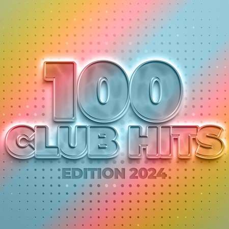 100 Club Hits - Edition 2024 (2023) MP3