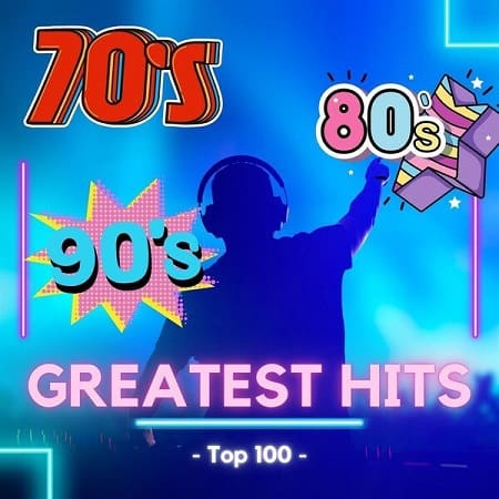 70s & 80s & 90s - Top 100 - Greatest Hits (2024) MP3