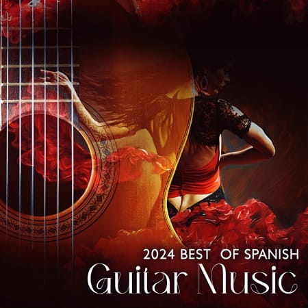 2024 Best of Spanish Guitar Music: Sexy Bossa Nova Lounge (2023) MP3