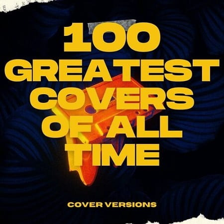 100 Greatest Covers of All Time — Cover Versions (2024) MP3