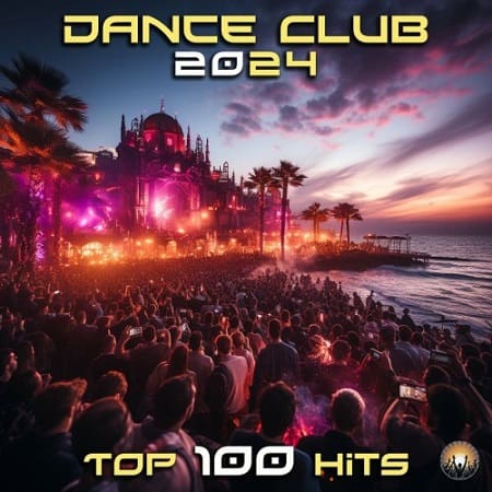 Dance Club 2024 Top 100 Hits (2024) MP3